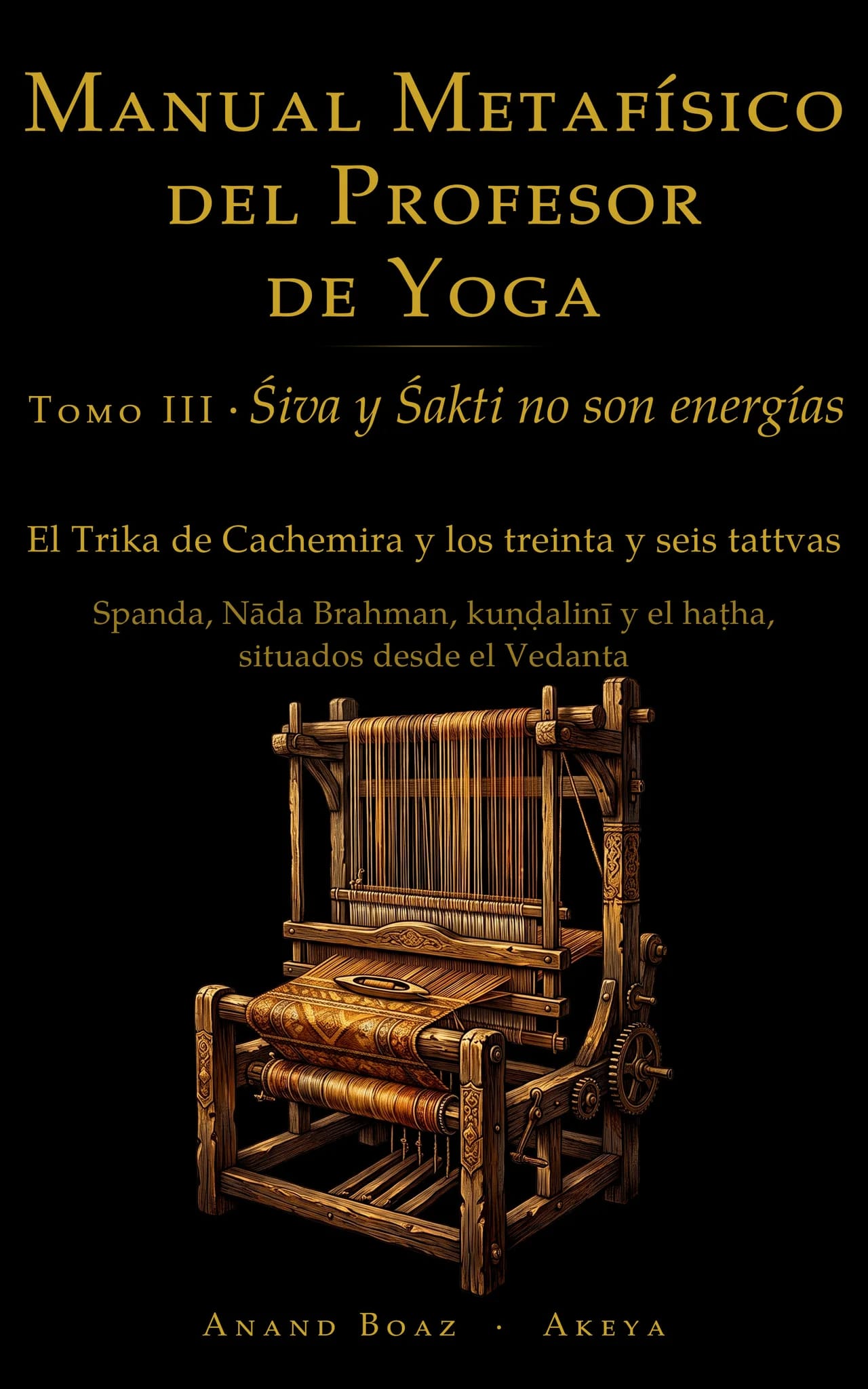 Portada: Manual Metafísico del Profesor de Yoga · Tomo III, «Śiva y Śakti no son energías»