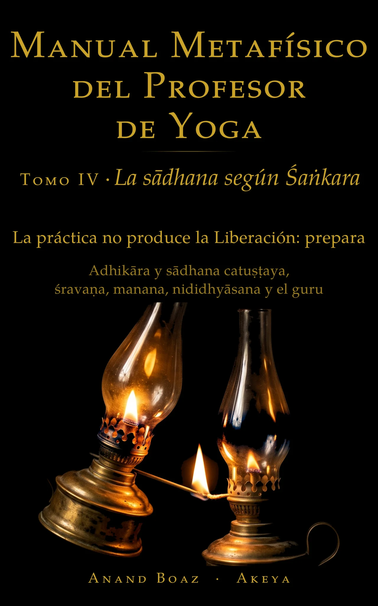 Portada: Manual Metafísico del Profesor de Yoga · Tomo IV, «La sādhana según Śaṅkara»